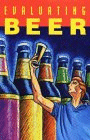 From defining off-flavours to analysing award-winning beer, Evaluating Beer will help develop your tasting and evaluating skills. This book is perfect for beer judges, homebrewers, and brewing professionals.